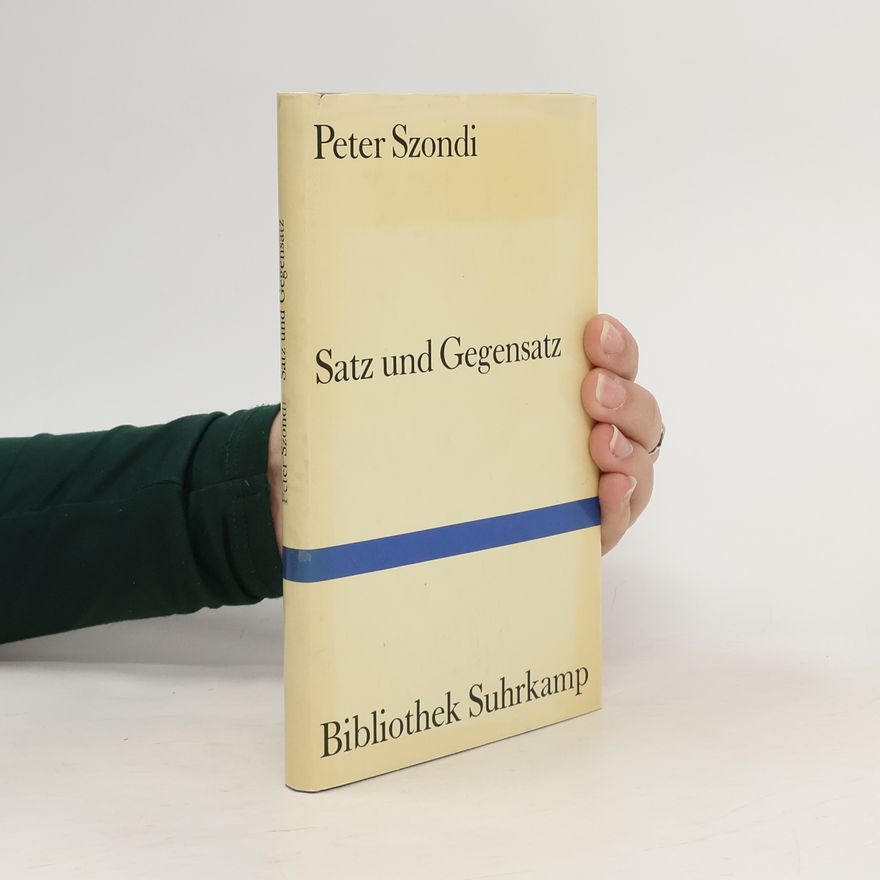 Peter Szondi Satz und Gegensatz. Sechs Essays