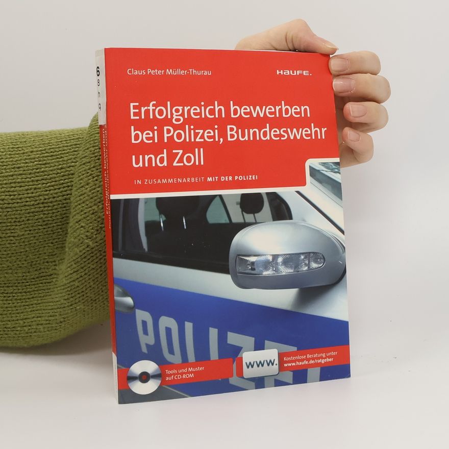 Claus Peter Müller-Thurau Erfolgreich bewerben bei Polizei, Bundeswehr und Zoll