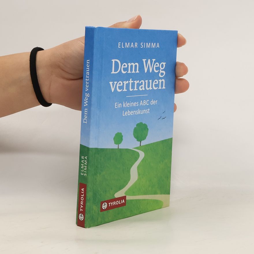 Elmar Simma Dem Weg vertrauen