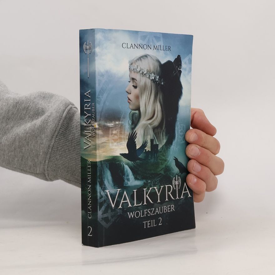Clannon Miller Valkyria Saga - 2: Valkyria - Wolfszauber