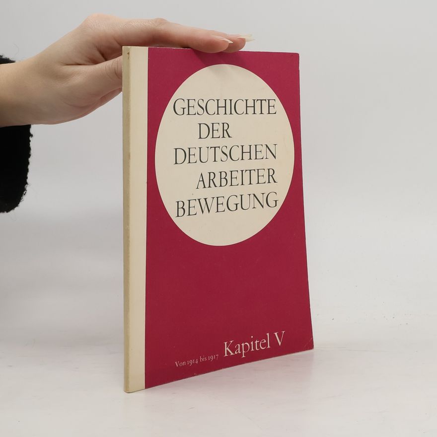 Kolektív autorov Geschichte der deutschen Arbeiterbewegung V