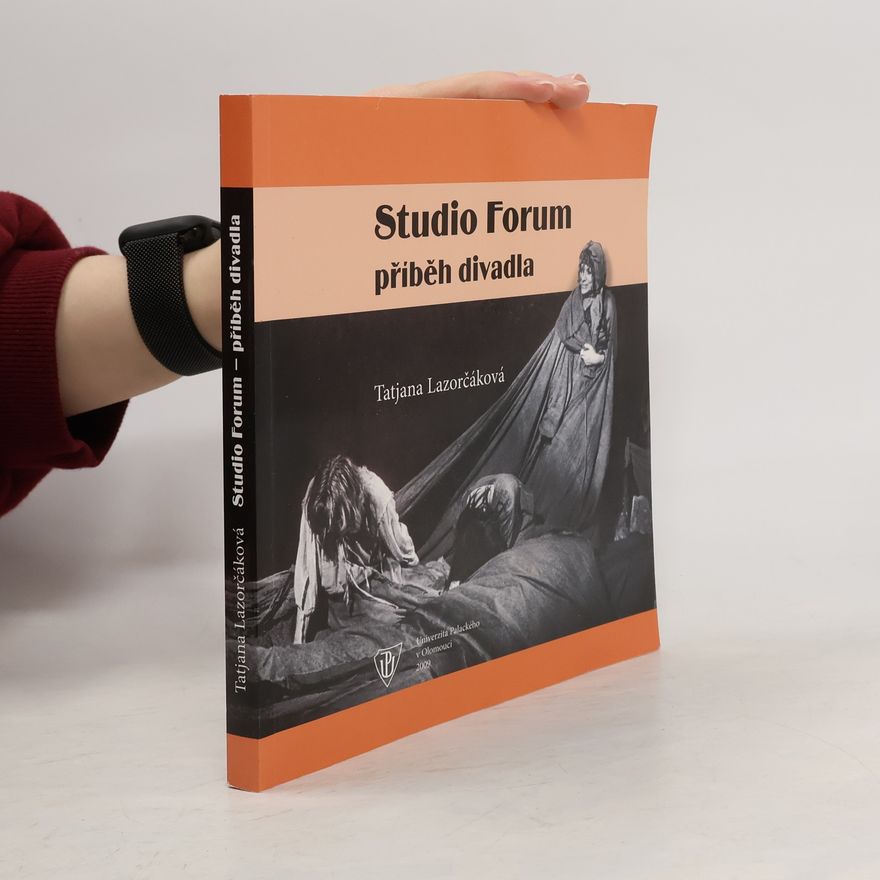 Tatjana Lazorčáková Studio Forum – příběh divadla