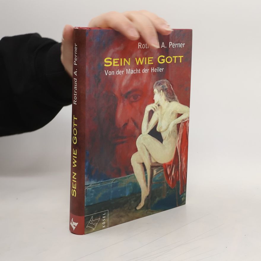 Rotraud A. Perner Sein wie Gott