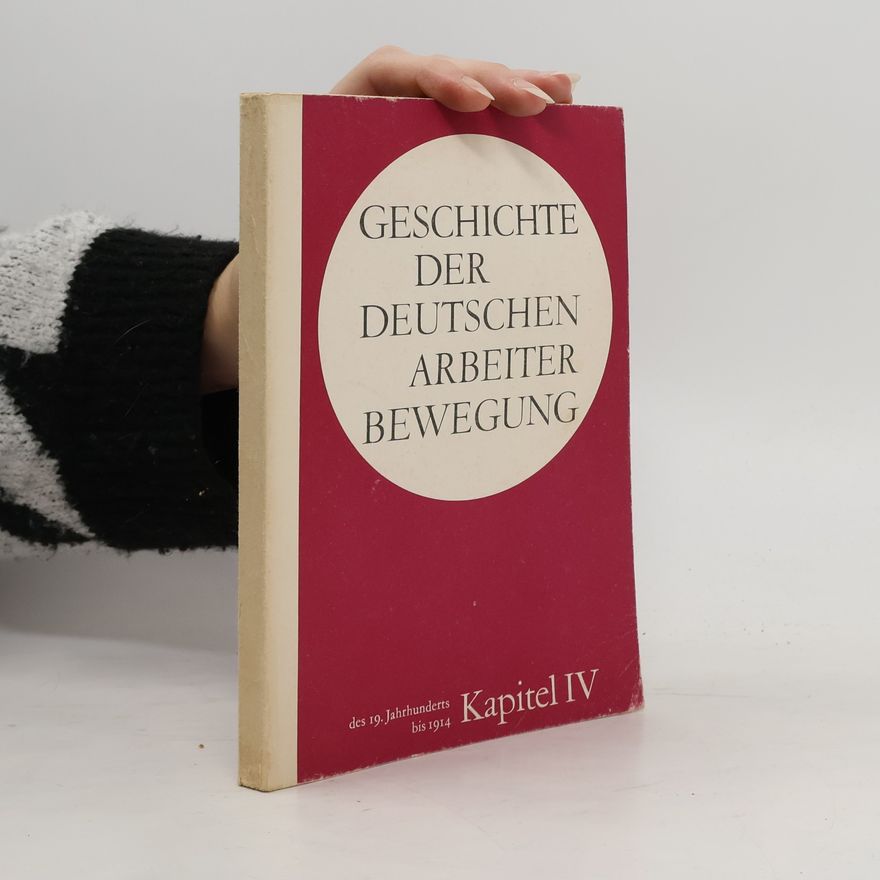 Kolektív autorov Geschichte der Deutschen Arbeiter Bewegung IV