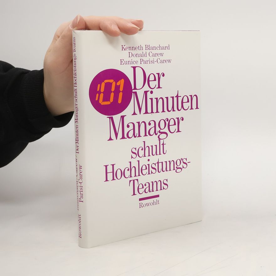 Kenneth Hartley Blanchard Der 01-Minuten-Manager schult Hochleistungs-Teams