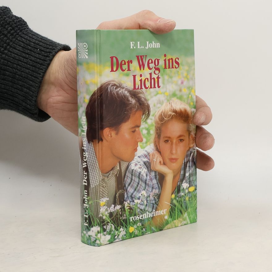 F. L. John Der Weg ins Licht