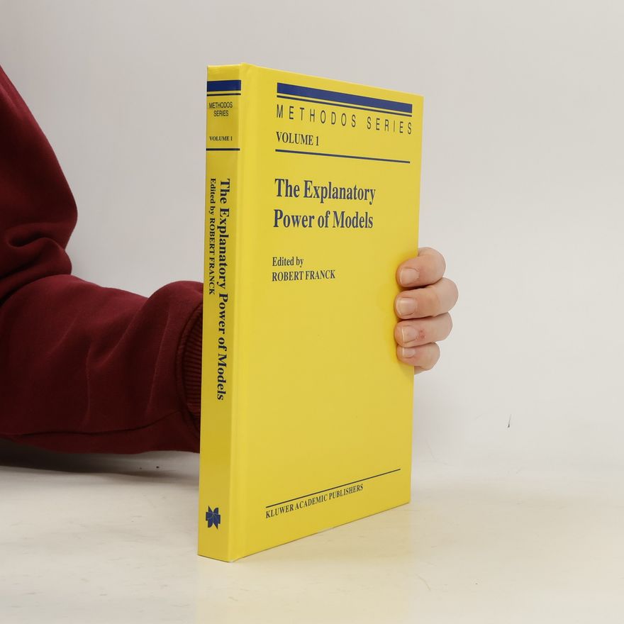 Robert Francke Methodos Series - 1: The Explanatory Power of Models