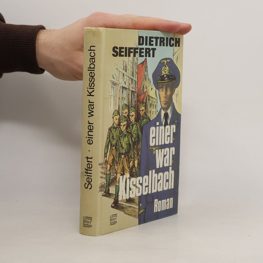 Dietrich Seiffert Einer war Kisselbach