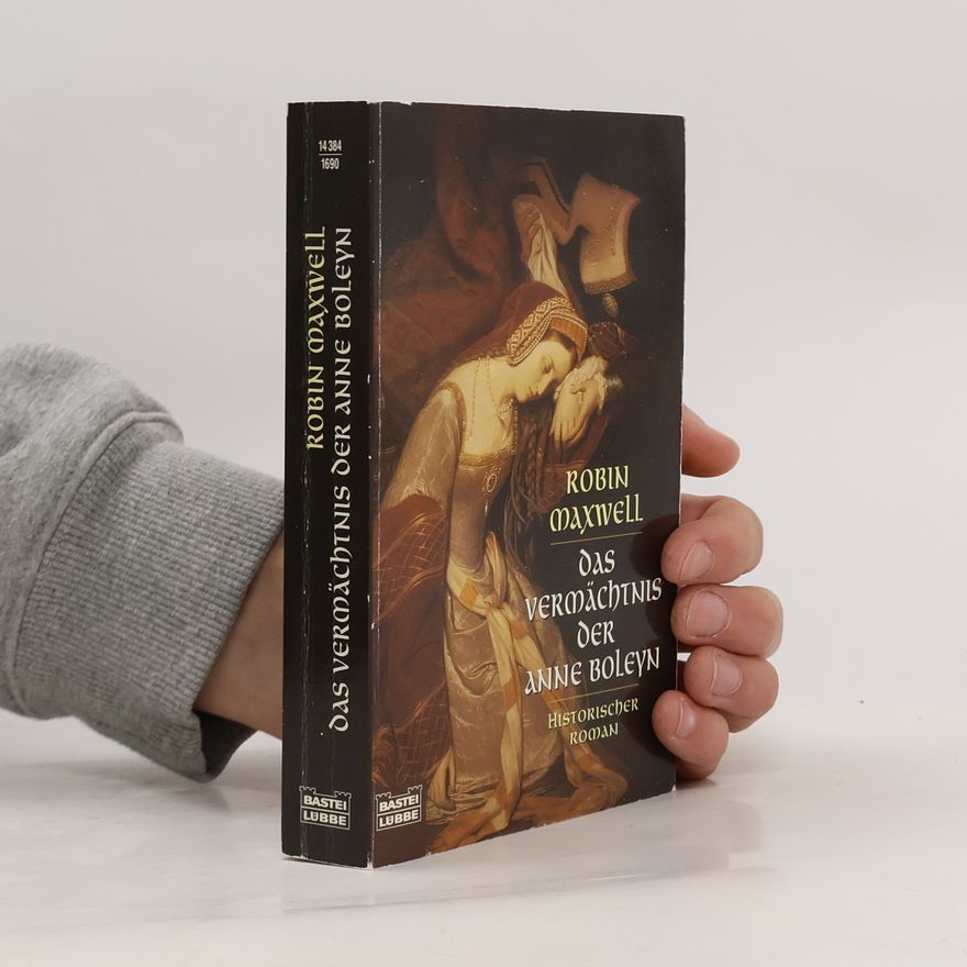 Robin Maxwell Das Vermächtnis der Anne Boleyn