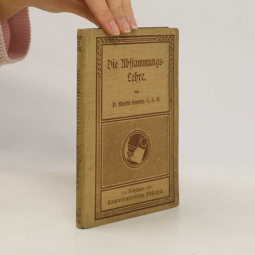 P. Martin Gander Die Abstammungs-Lehre