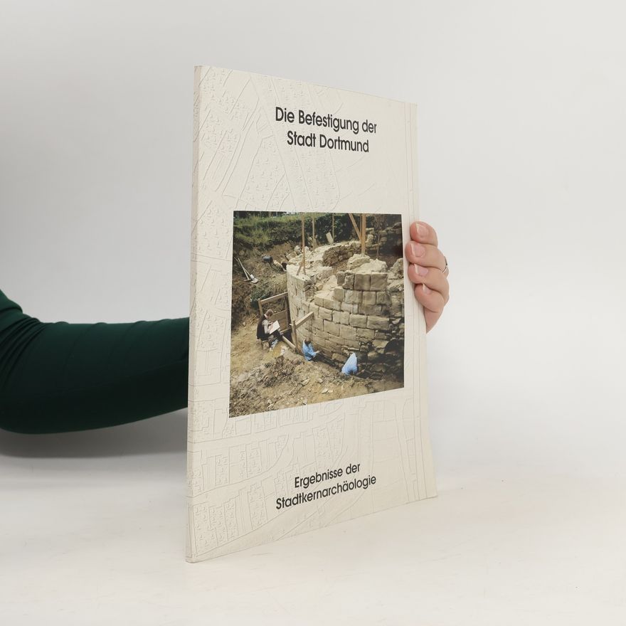 Various authors Die Befestigung der Stadt Dortmund