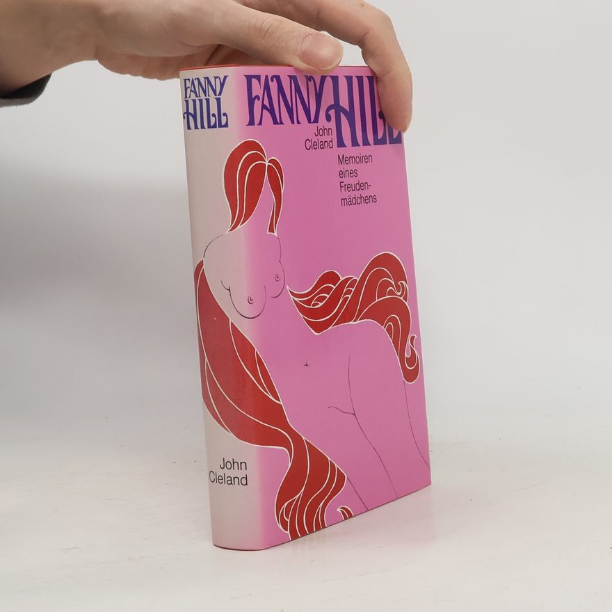 John Cleland Fanny Hill. Memoiren eines Freudenmädchens