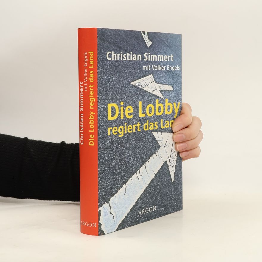 Christian Simmert Die Lobby regiert das Land