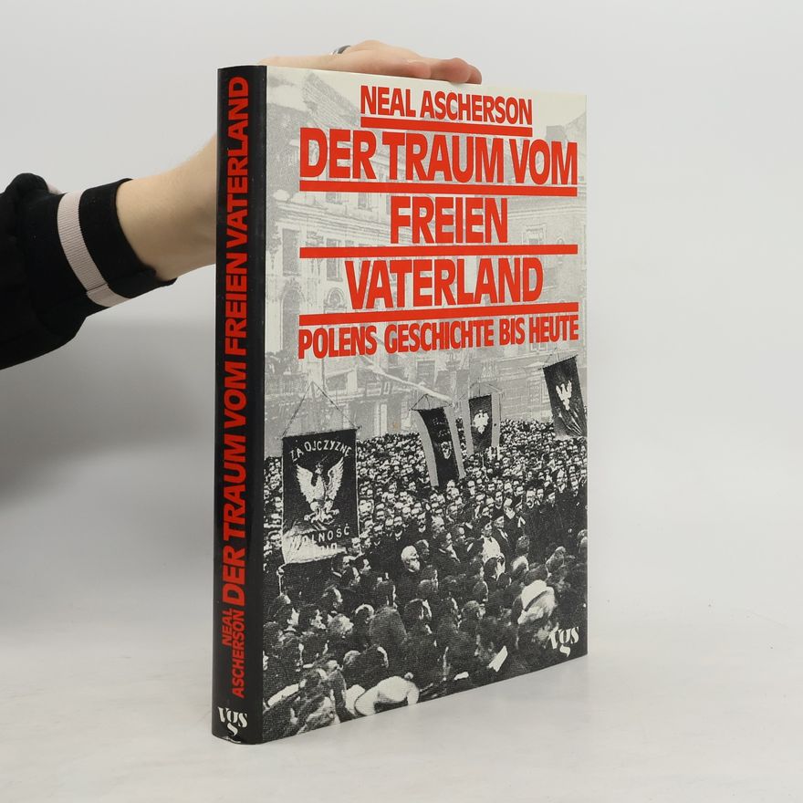 Neal Ascherson Der Traum vom freien Vaterland