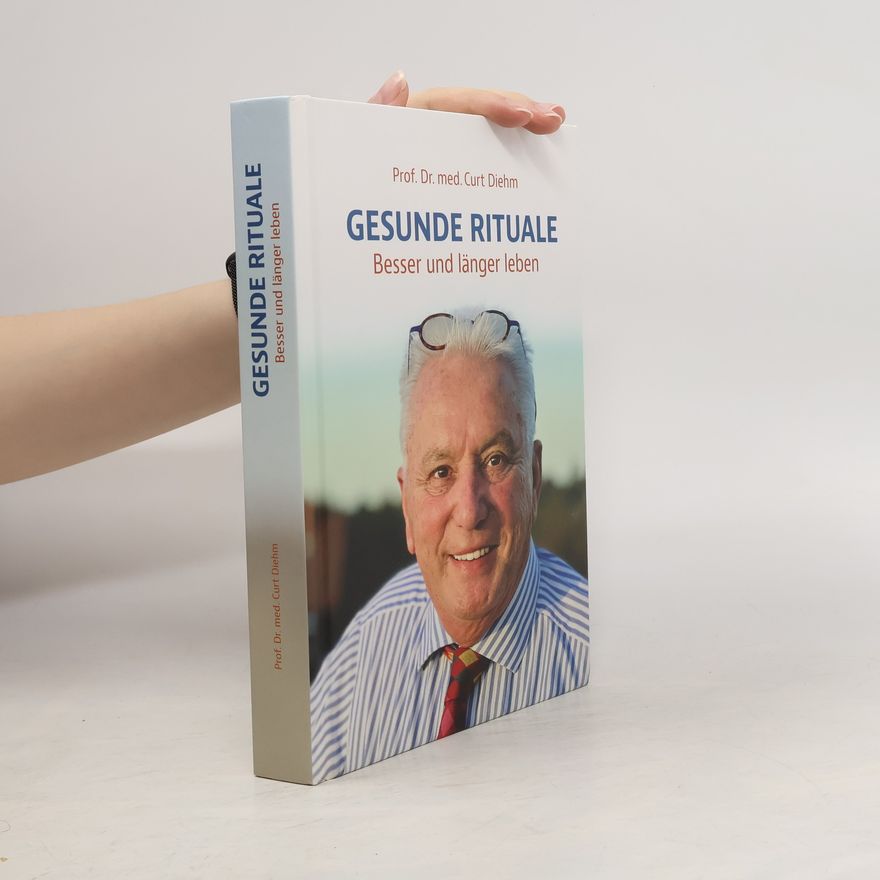 Curt Diehm Gesunde Rituale