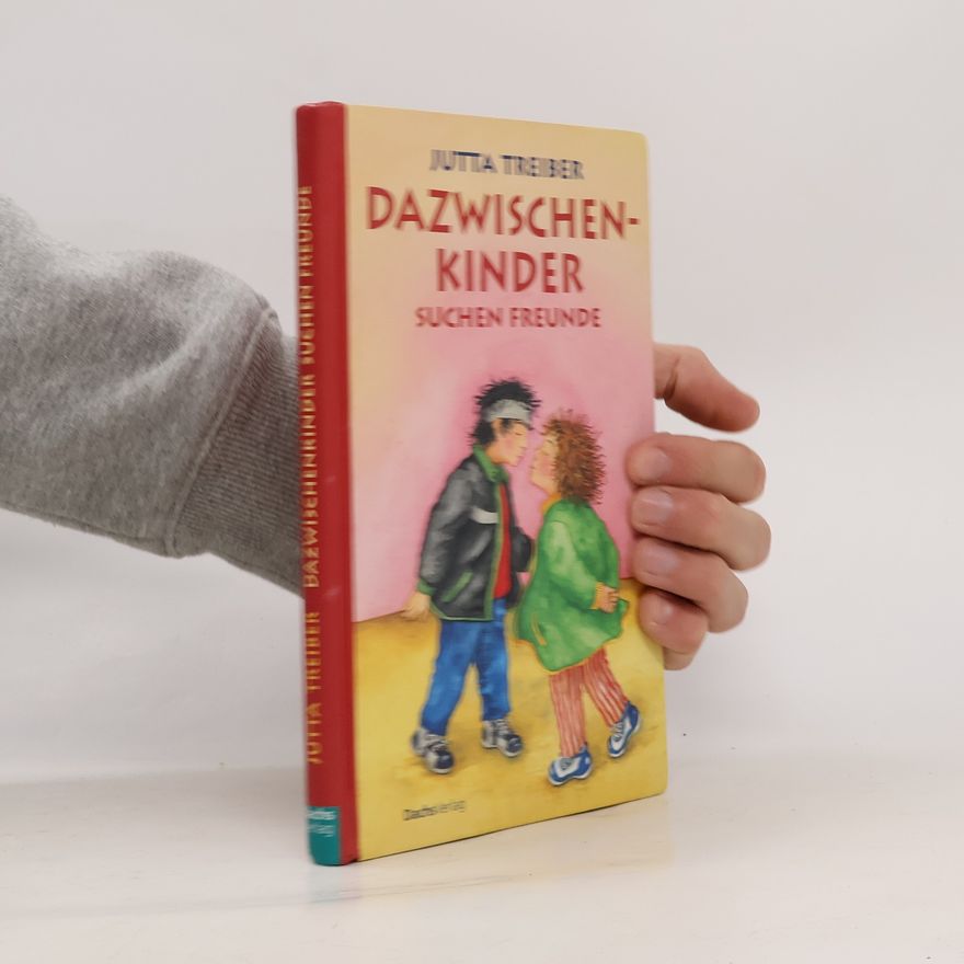 Jutta Treiber Dazwischenkinder suchen Freunde