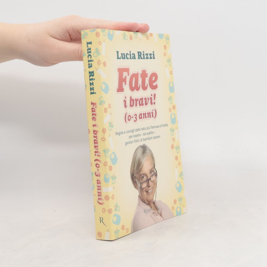 Lucia Rizzi Fate i bravi! (0-3 anni)