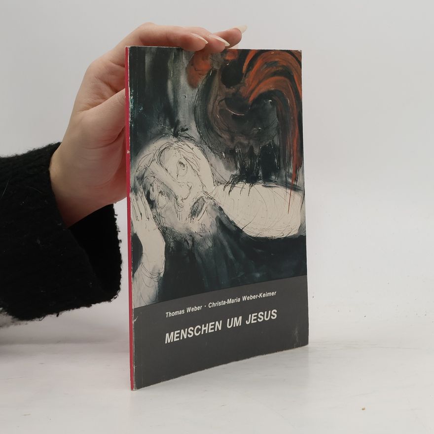 Christa-Maria Weber-Keimer Menschen um Jesus