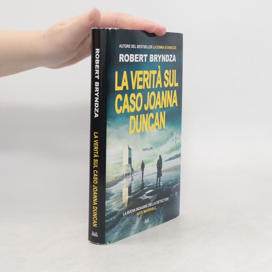 Robert Bryndza La verità sul caso Joanna Duncan