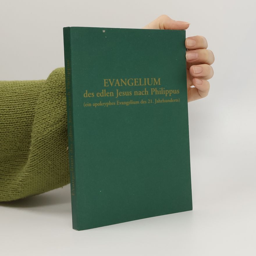 Auteurscollectief Evangelium des edlen Jesus nach Philippus - ein apokryphes Evangelium des 21. Jahrhunderts