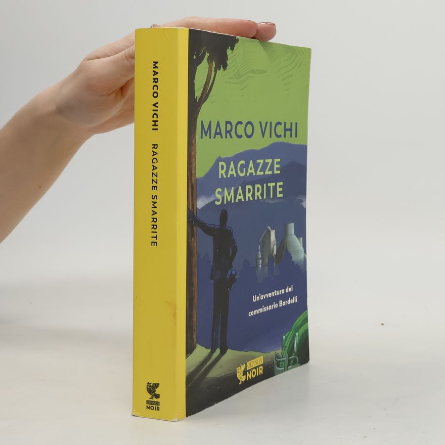 Marco Vichi Ragazze smarrite. Un'avventura del commissario Bordelli