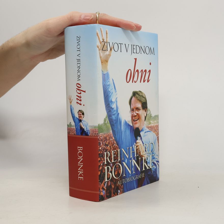Reinhard Bonnke Život v jednom ohni