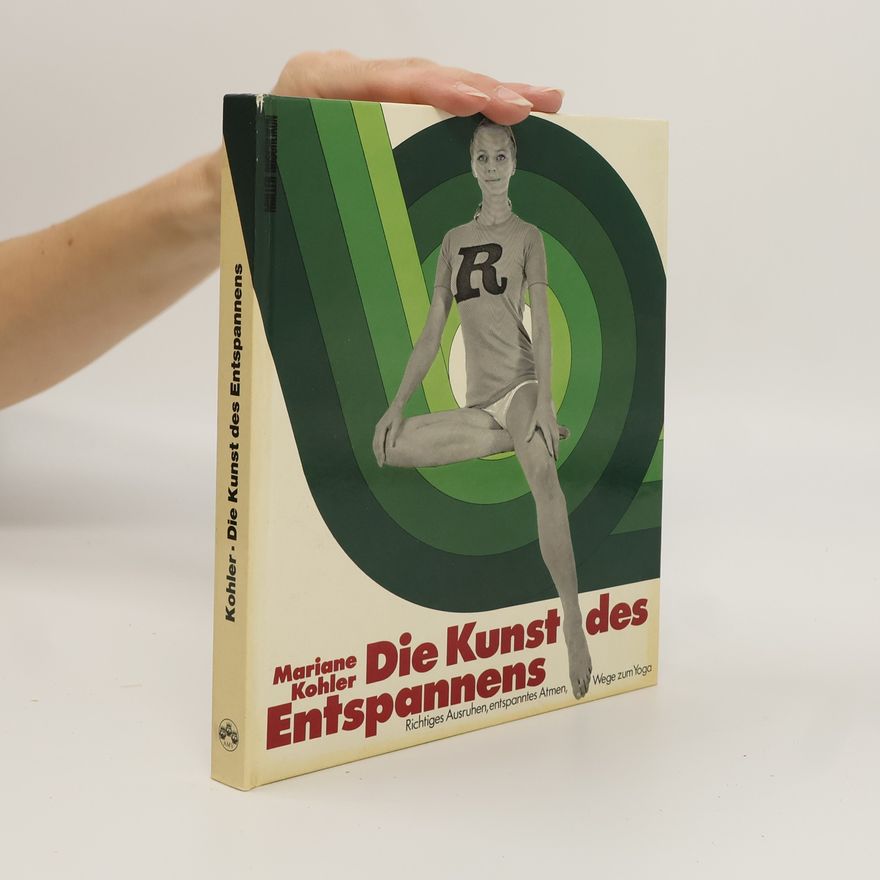 Mariane Kohler Die Kunst des Entspannens