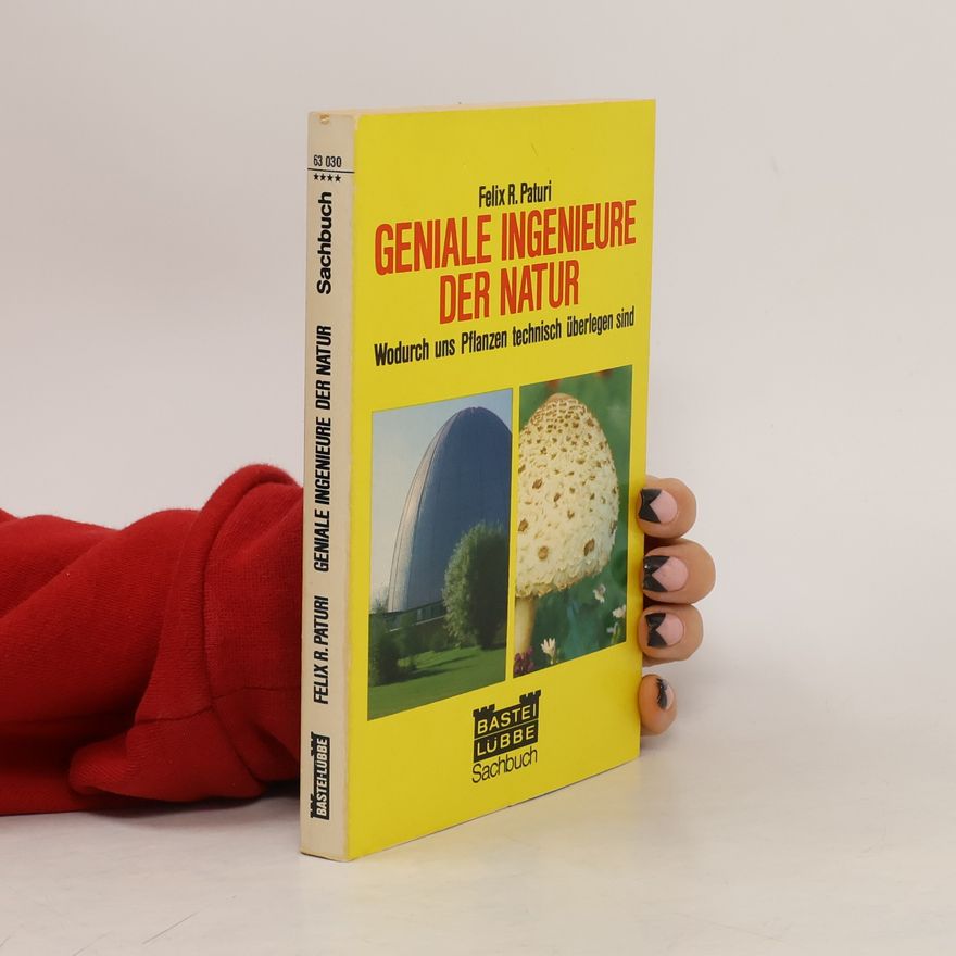 Felix R. Paturi Geniale Ingenieure der Natur