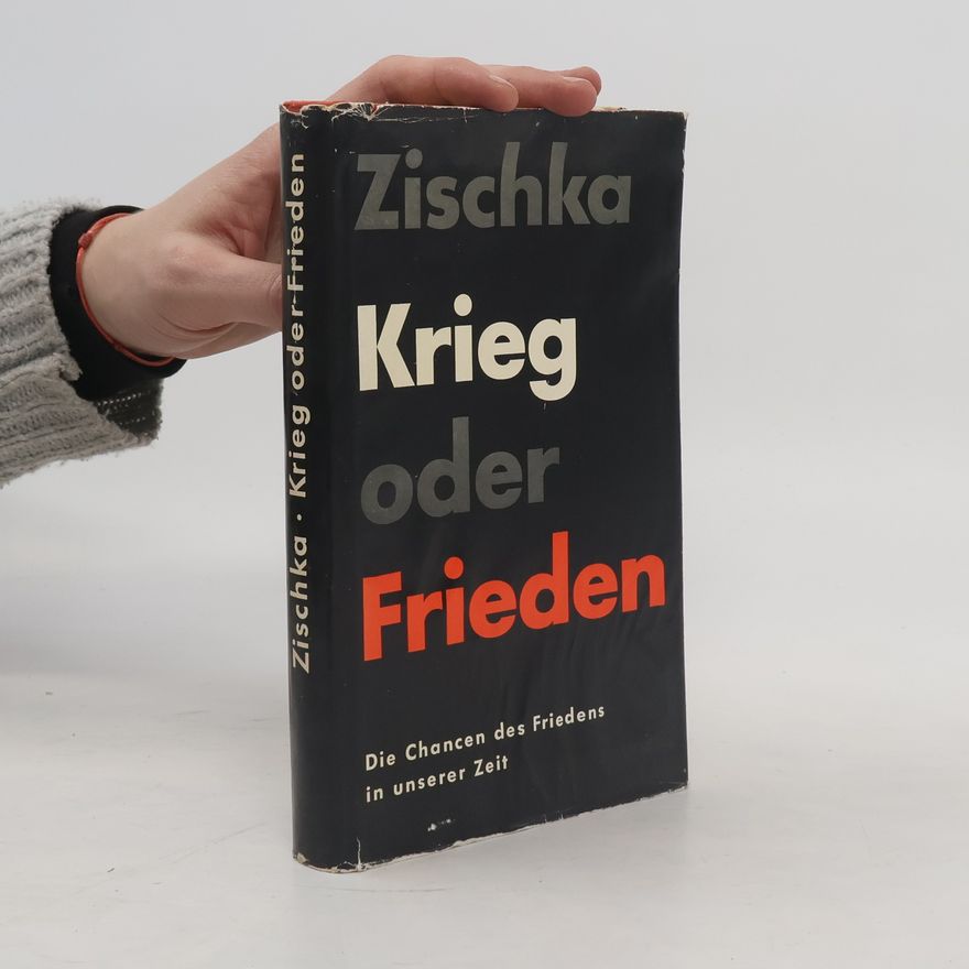 Anton Zischka Krieg oder Frieden