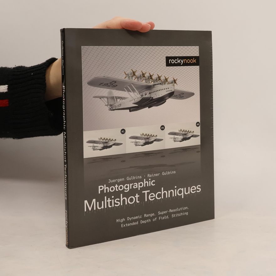 Jürgen Gulbins Photographic multishot techniques