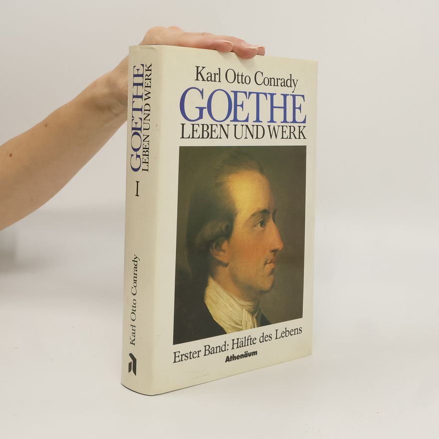 Karl Otto Conrady Goethe. Leben und Werk