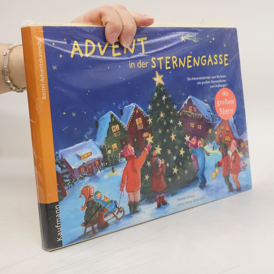 Renate Schupp Advent in der Sternengasse. Ein Adventskalender zum Vorlesen mit großem Sternenfächer zum Aufhängen