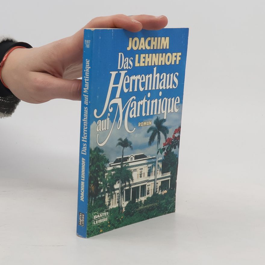 Joachim Lehnhoff Das Herrenhaus auf Martinique