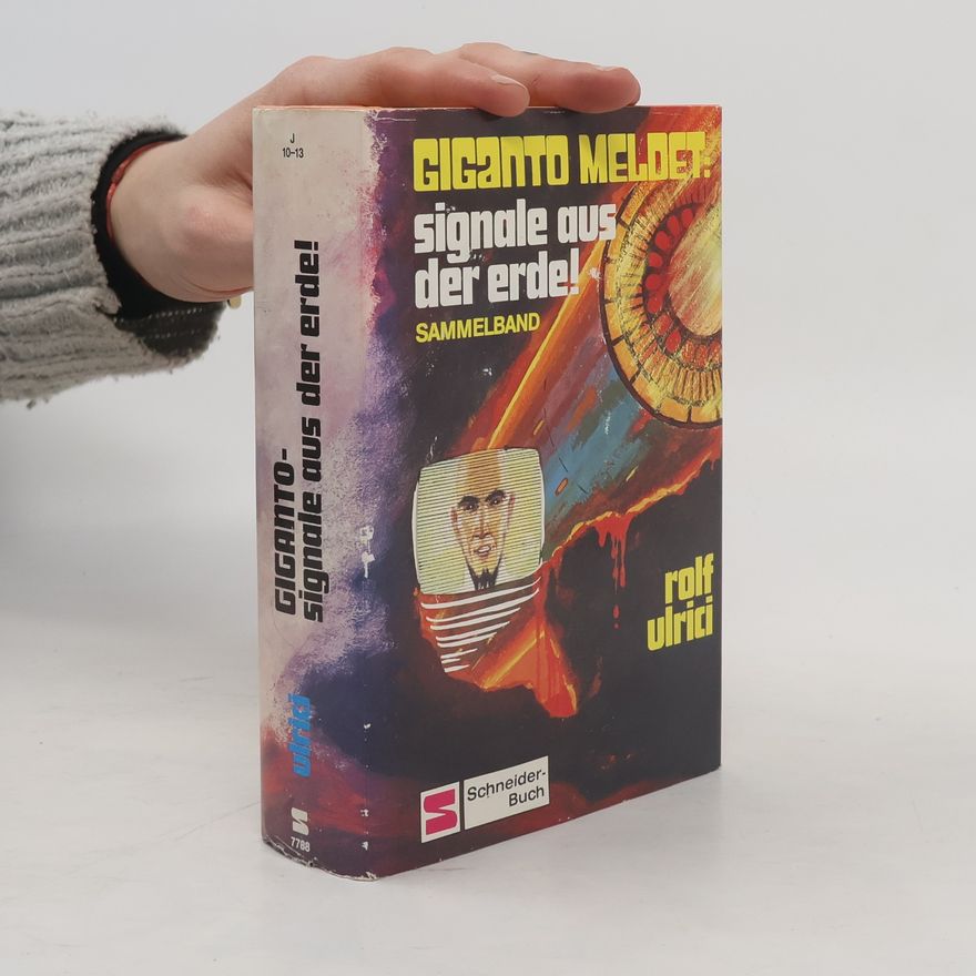 Rolf Ulrici Giganto meldet, Signale aus der Erde!