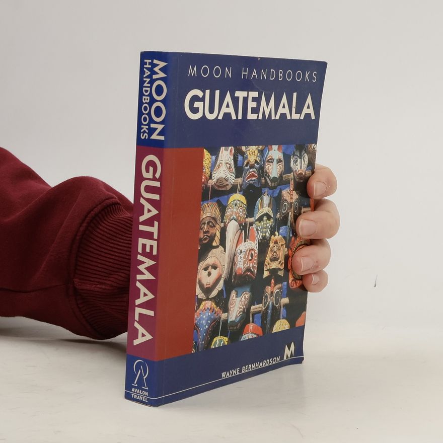Wayne Bernhardson Moon Handbooks Guatemala