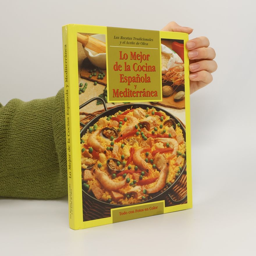 Kolektiv autorů Lo mejor de la cocina española y mediterránea Las recetas tradicionales y el aceite de oliva
