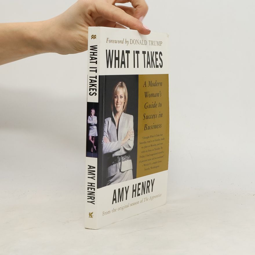 Amy Henry What It Takes. Speak Up, Step Up, Move Up