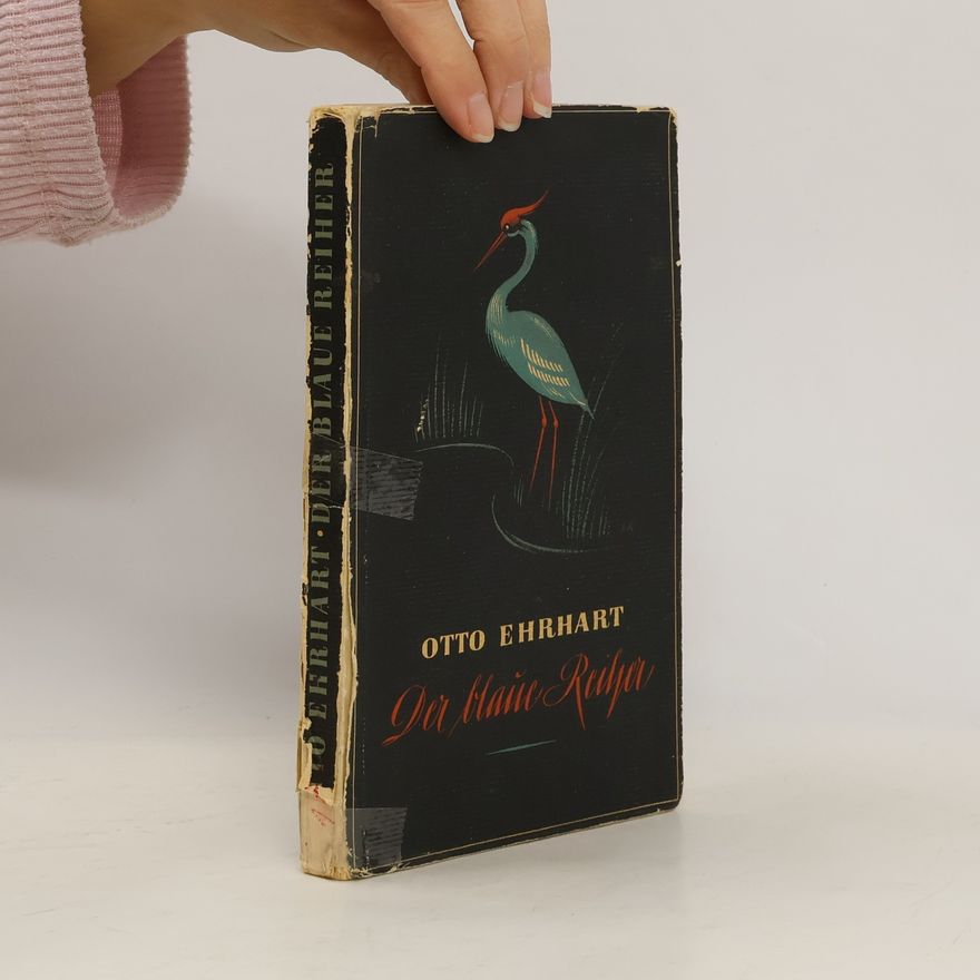 Otto Ehrhart Der blaue Reiher