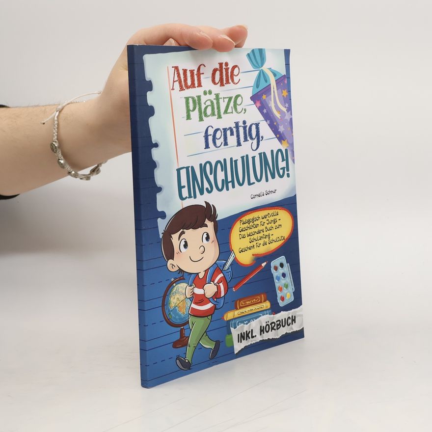 Cornelia Schnur Auf die Plätze, fertig, Einschulung! Pädagogisch wertvolle Geschichten für Jungs: Das besondere Buch zum Schulanfang - Geschenk für die Schultüte inkl. Hörbuch