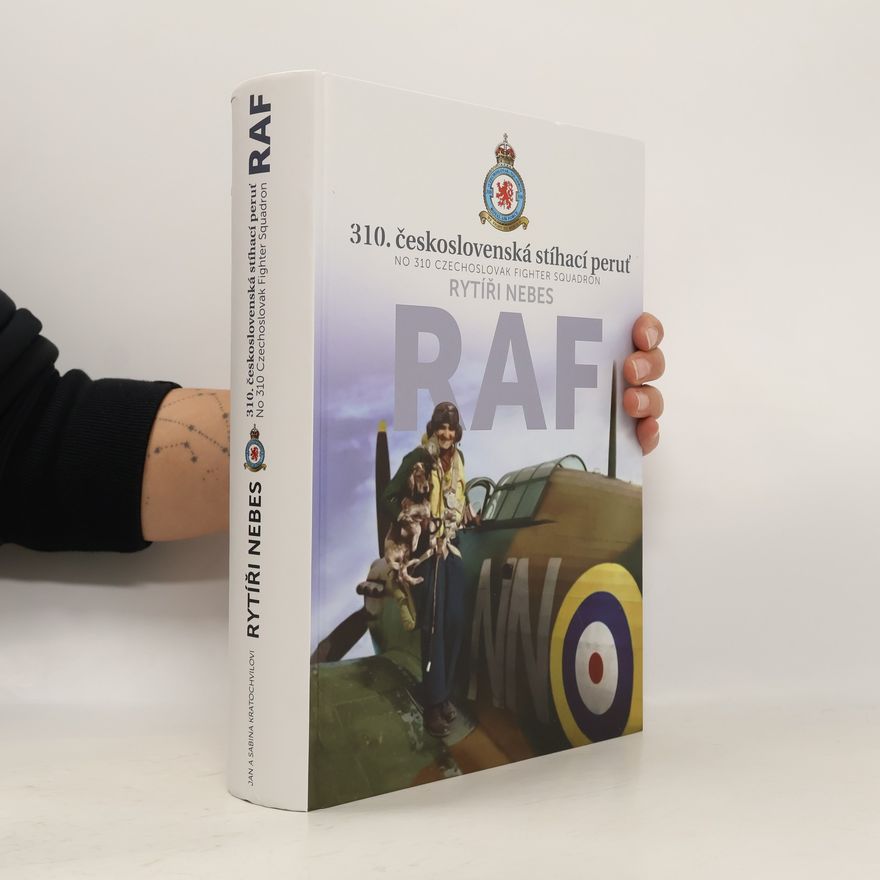 Jan Orko Kratochvíl Rytíři nebes RAF - 310. československá stíhací peruť