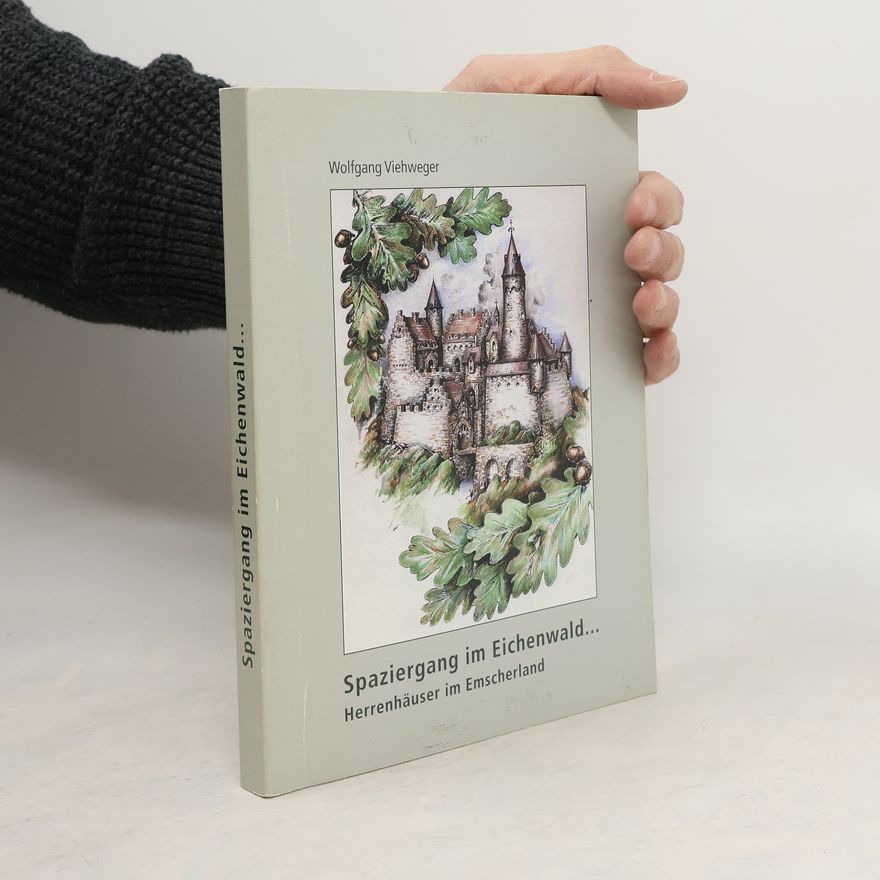 Wolfgang Viehweger Spaziergang im Eichenwald.. Herrenhäuser im Emscherland.