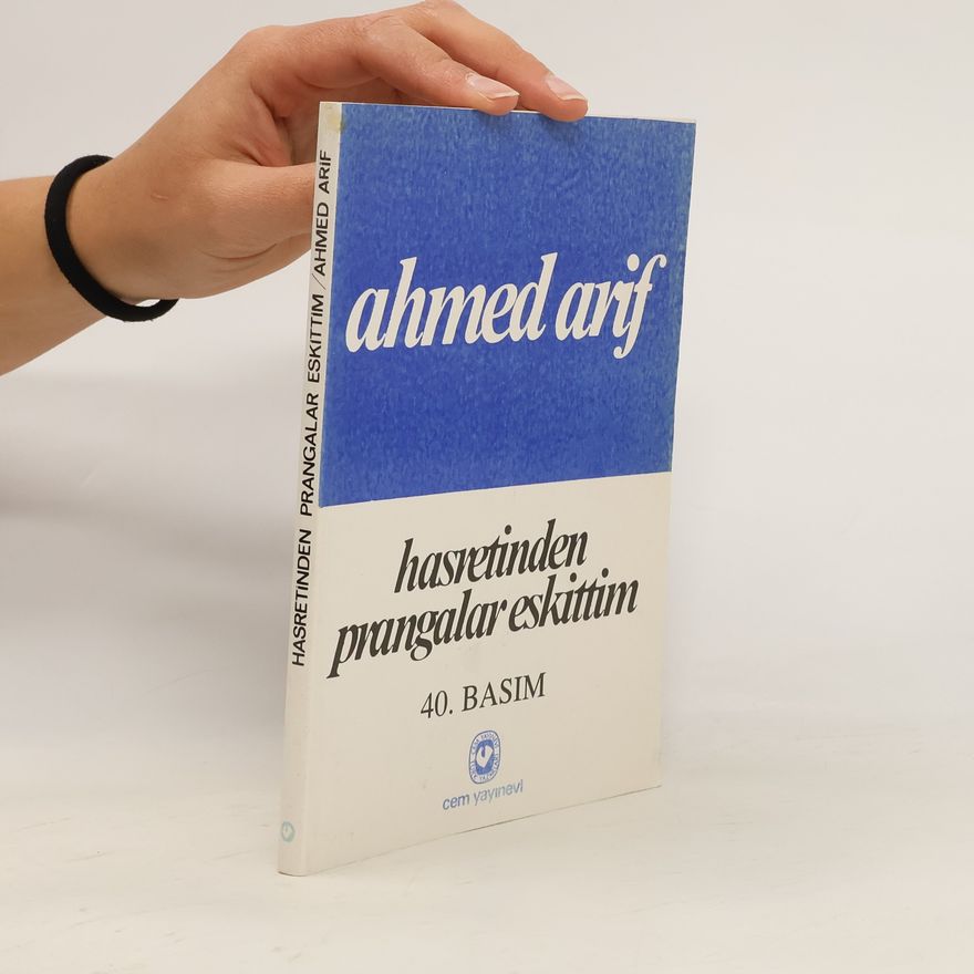 Ahmed Arif Hasretinden Prangalar Eskittim