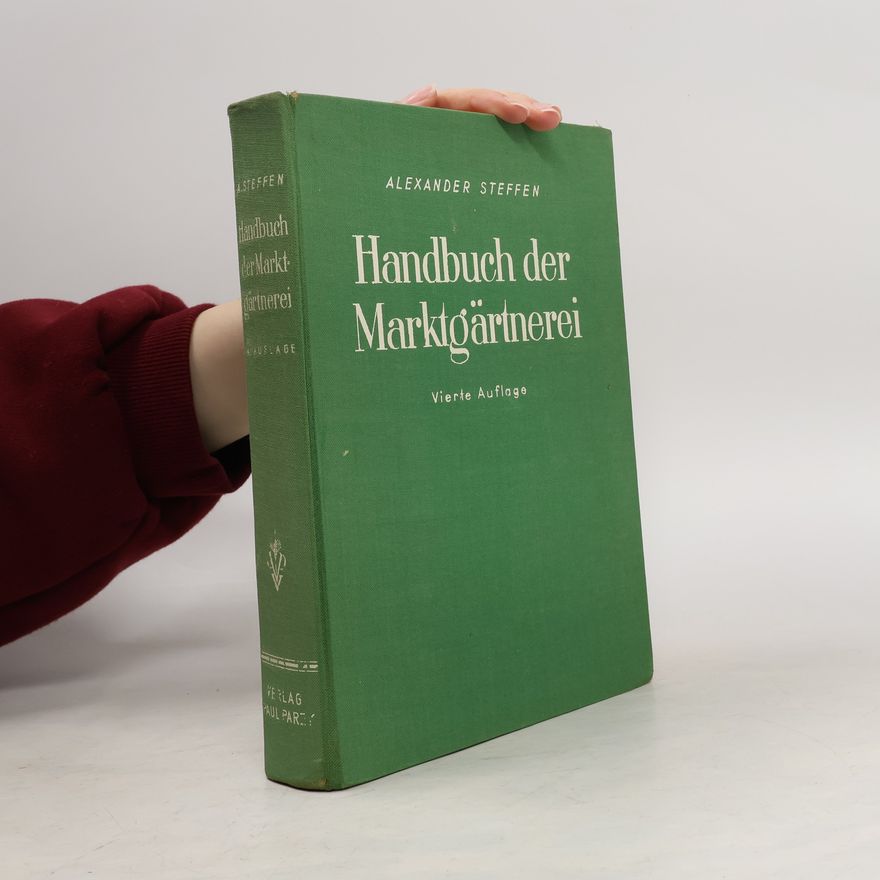 Alexander Steffen Handbuch der Marktgärtnerei
