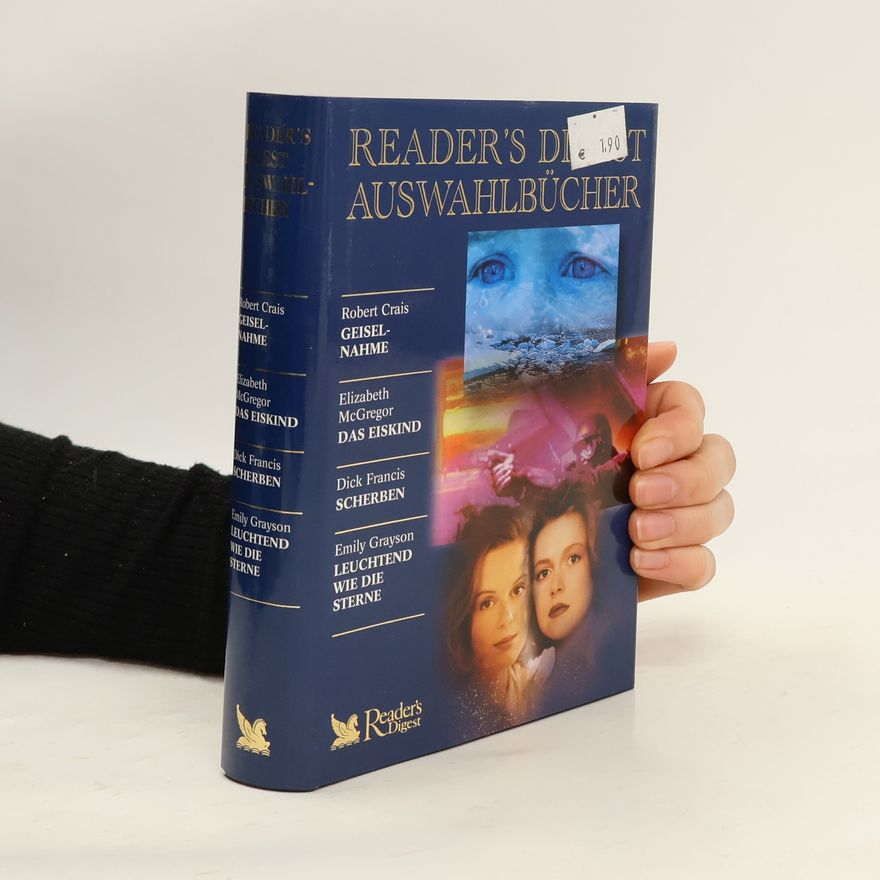 Autorenkollektiv Reader's digest Auswahlbücher. Geiselnahme. Das Eiskind. Scherben. Leuchtend wie die Sterne