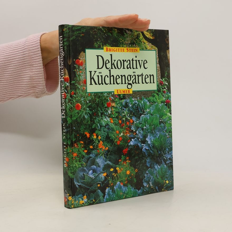 Brigitte Stein Dekorative Küchengärten