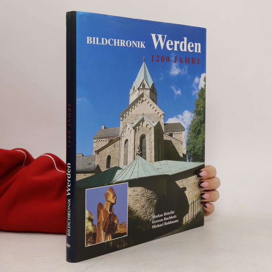 Markus Bötefür Bildchronik Werden 1200 Jahre