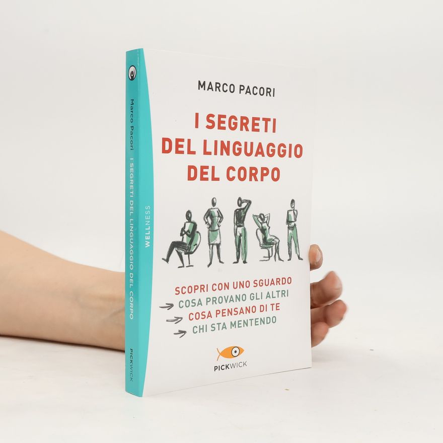 Marco Pacori I segreti del linguaggio del corpo