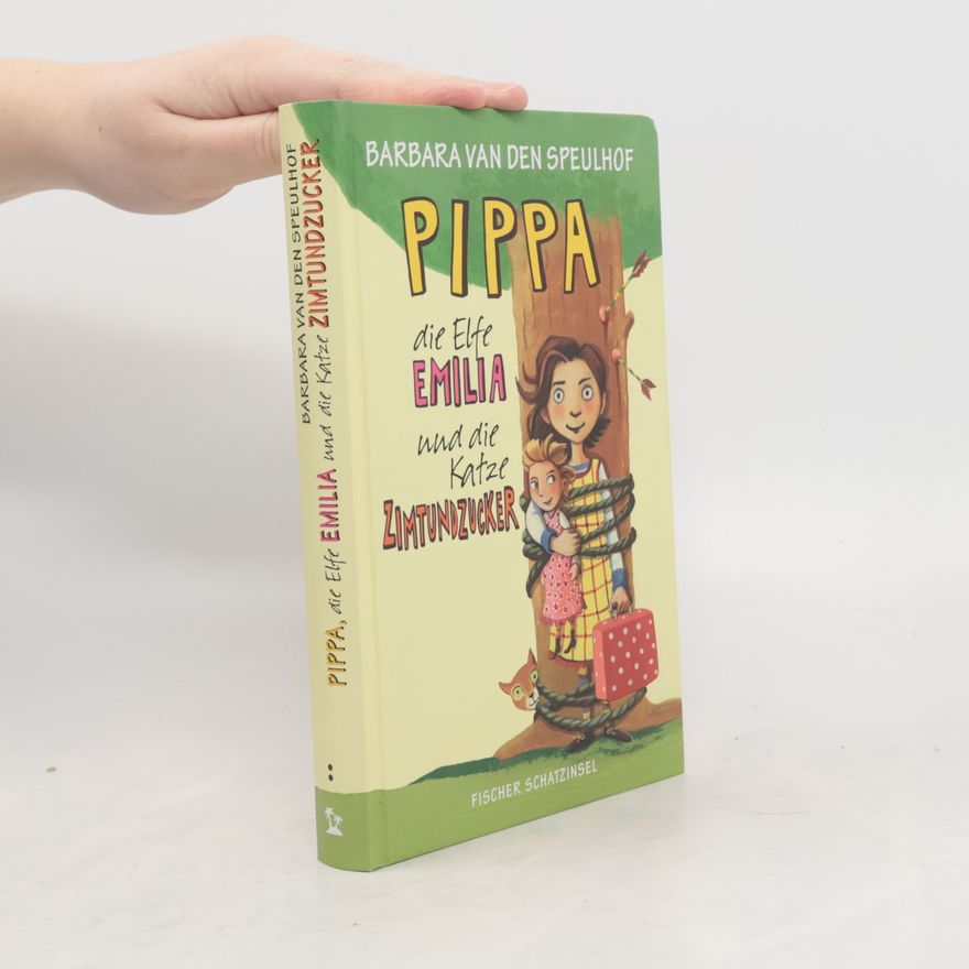 van den Barbara Speulhof Pippa, die Elfe Emilia und die Katze Zimtundzucker