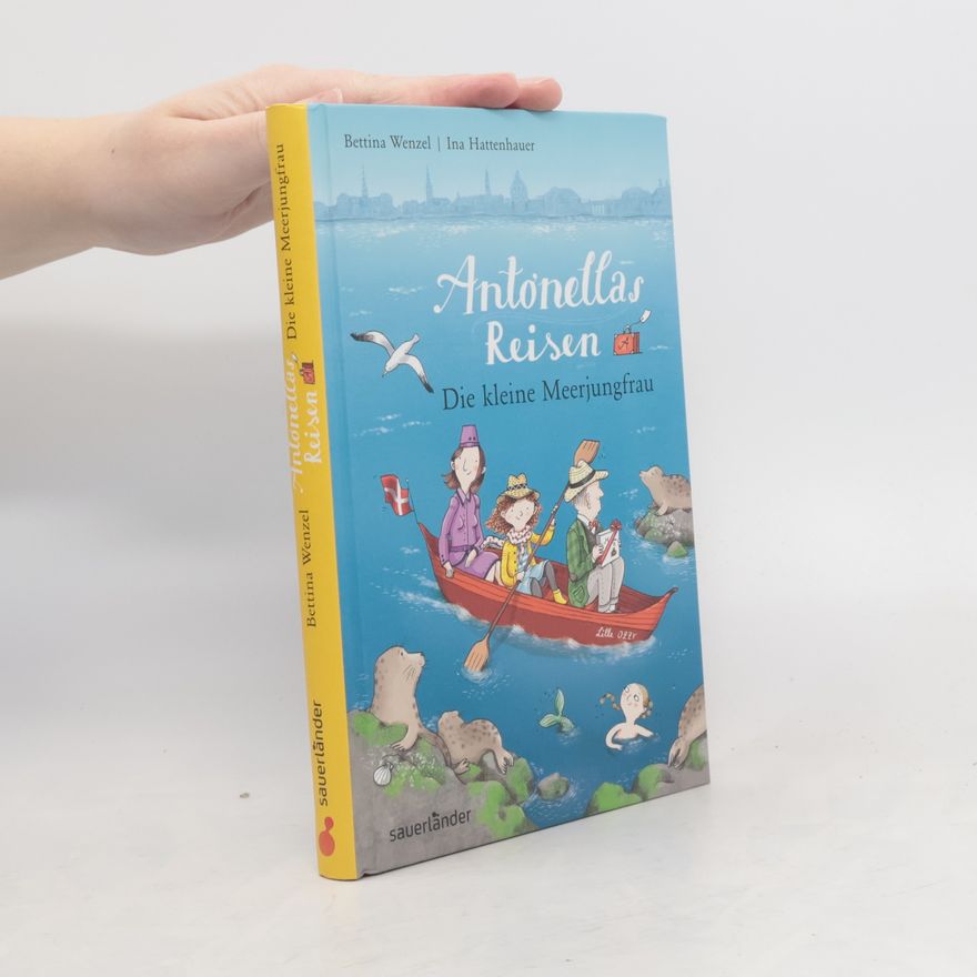 Bettina Wenzel Antonellas Reisen. Die kleine Meerjungfrau
