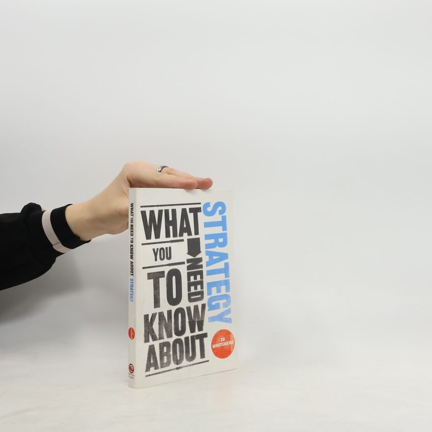 Jo Whitehead What You Need to Know about Strategy